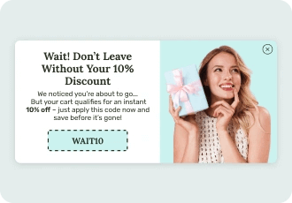 Offer instant discount pop-ups to reduce cart abandonment.