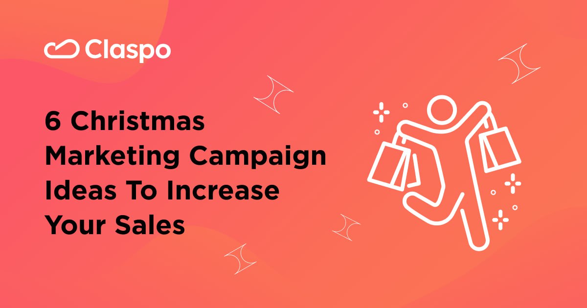 Boost Your Sales Using The Best 6 Christmas Marketing Ideas — Claspo.io