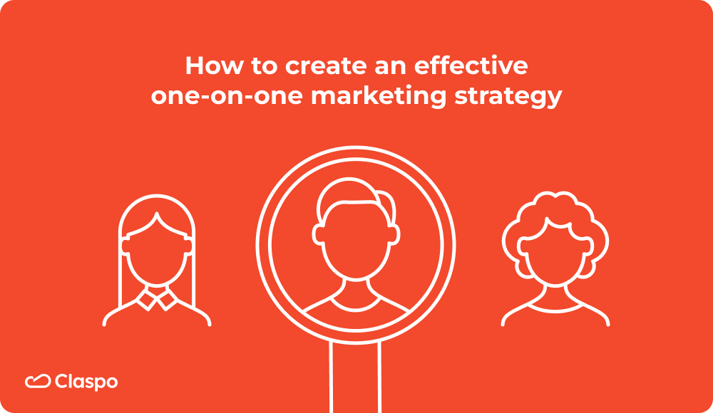 How_to_create_an_effective_one-on-one_marketing_strategy