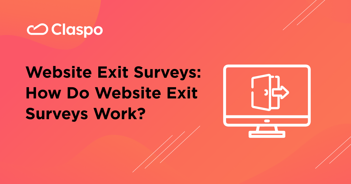 Website Exit Surveys: How to Create an Excellent One — Claspo.io