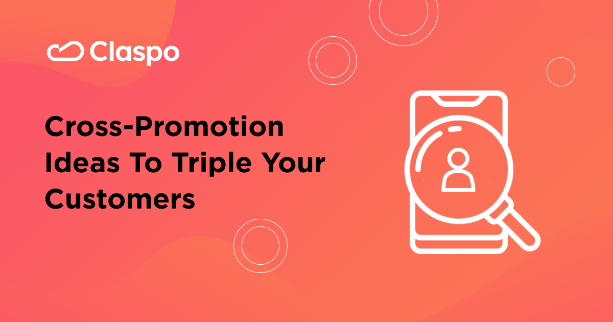 CrossPromotion Ideas to Triple Your Customers — Claspo.io